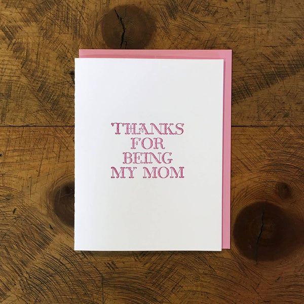 Thanks for Being my Mom Card